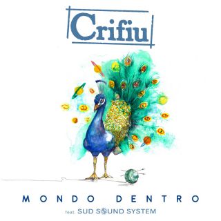 Crifiu - Mondo Dentro (feat. Sud Sound System) (Radio Date: 24-05-2019)