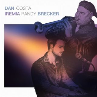 Dan Costa - Iremia (feat. Randy Brecker) (Radio Date: 11-03-2022)