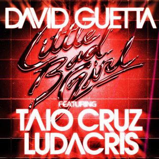 David Guetta - Little Bad Girl (feat. Taio Cruz & Ludacris) (Radio Date: 1 Luglio 2011)