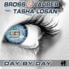 BROSS & LAURER FEAT. TASHA LOSAN - Day By Day