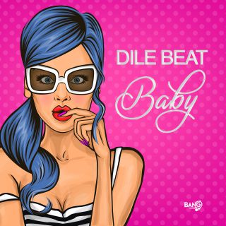 Dile Beat - Baby (Radio Date: 20-04-2020)