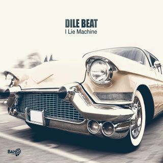 Dile Beat - I Lie Machine (Radio Date: 10-12-2019)