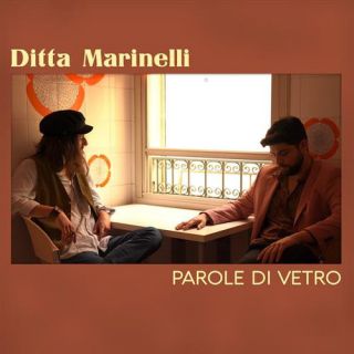 Ditta Marinelli - Parole di vetro (Radio Date: 02-07-2021)