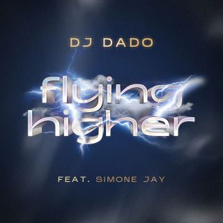 Dj Dado - Flying Higher (feat. Simone Jay) (Radio Date: 19-11-2021)
