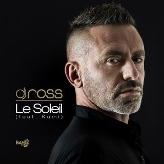 Dj Ross - Le Soleil (feat. Kumi) (Radio Date: 22-11-2019)