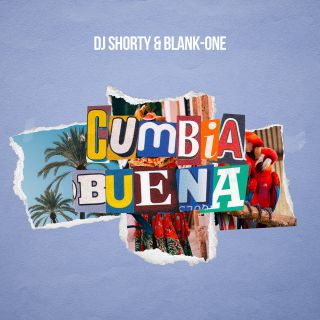 Dj Shorty & Blank-One - Cumbia Buena (Radio Date: 09-09-2022)