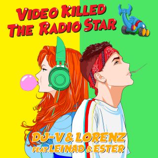 Dj-V & Lorenz - Video Killed The Radio Star (feat. Leinad & Ester) (Radio Date: 15-03-2021)