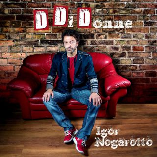 IGOR NOGAROTTO - D Di Donne (Radio Date: 13-01-2023)