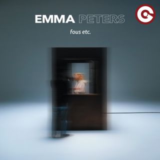 EMMA PETERS - Fous (Radio Date: 05-01-2024)