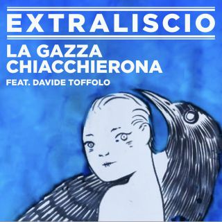Extraliscio & Davide Toffolo - La Gazza Chiacchierona (Radio Date: 21-10-2022)