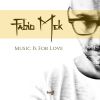 FABIO MEK - Music is for love
