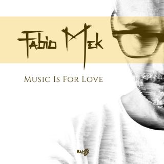 Fabio Mek - Music is for love (Radio Date: 27-05-2020)