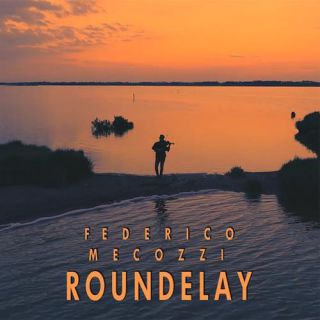 Federico Mecozzi - Roundelay (Radio Date: 16-07-2021)
