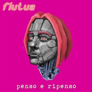 Flutua - Penso E Ripenso (Radio Date: 05-02-2021)