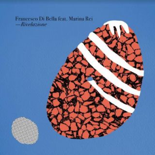 Francesco Di Bella - Rivelazione (feat. Marina Rei) (Radio Date: 29-04-2022)