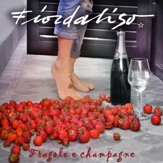 Fiordaliso - Fragole e champagne (Radio Date: 10-06-2022)