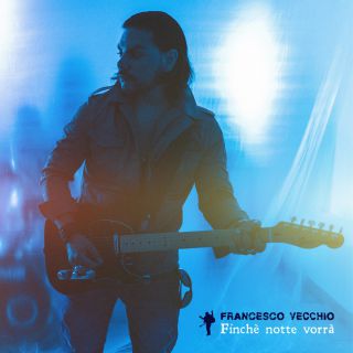 Francesco Vecchio - Finchè Notte Vorrà (Radio Date: 06-11-2020)