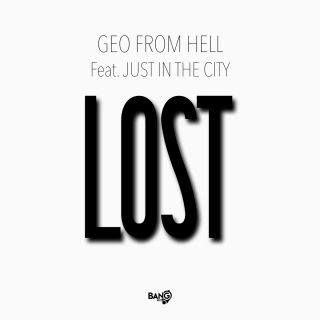 Geo From Hell - Lost (feat. Just In The City) (Radio Date: 04-02-2021)