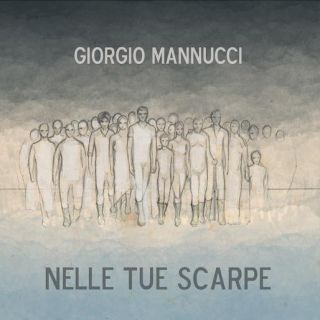 Giorgio Mannucci - Nelle tue scarpe (Radio Date: 09-09-2022)