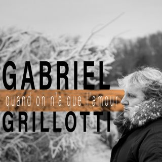 Gabriel Grillotti - Quand On N'a Que L'amour (Radio Date: 31-05-2021)