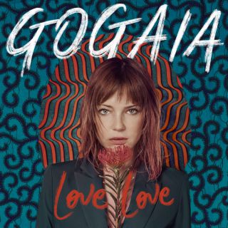 Gogaia - Love Love (Radio Date: 24-04-2020)