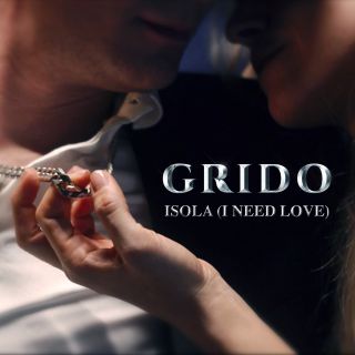 Grido - Isola (I Need Love) (Radio Date: 13-03-2020)