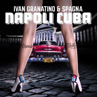 Ivan Granatino & Spagna - Napoli Cuba (Radio Date: 06-05-2022)