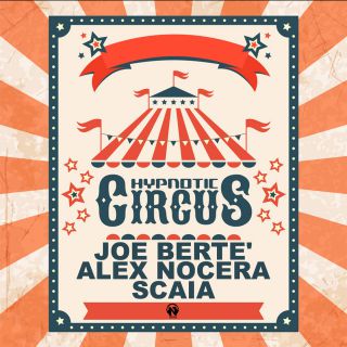 Joe Berte', Alex Nocera, Scaia - Hypnotic Circus