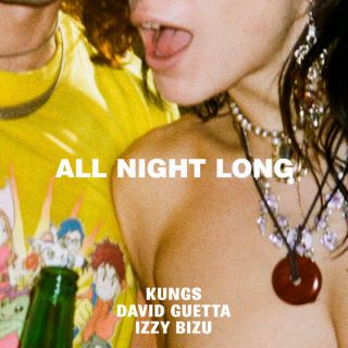 all night long Kungs X David Guetta X Izzy Bizu