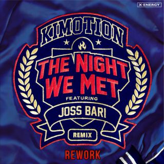 Kimotion - The Night We Met Remix (feat. Joss Bari) (Radio Date: 29-03-2019)
