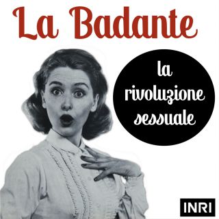 La Badante - La Rivoluzione Sessuale (Radio Date: 17-07-2020)