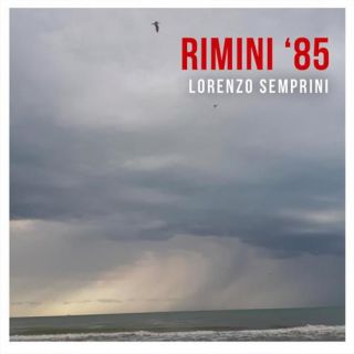 Lorenzo Semprini - Rimini '85 (Radio Date: 17-09-2021)