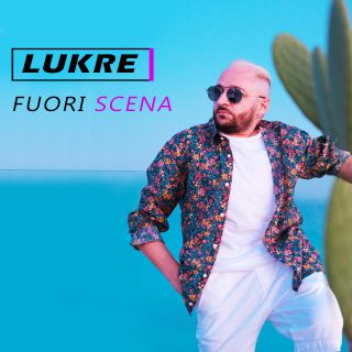 Lukre - Fuori Scena (Radio Date: 14-08-2020)