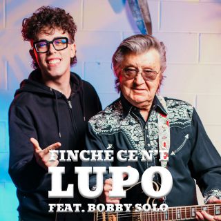 LUPO - Finché ce n'è (feat. Bobby Solo) (Radio Date: 02-12-2022)
