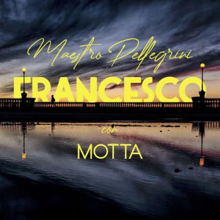 Maestro Pellegrini - Francesco (feat. Motta) (Radio Date: 18-12-2020)