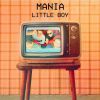 MANIA - Little boy