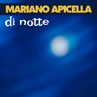 MARIANO APICELLA - Di notte (Radio Date: 29-09-2023)