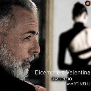 Maurizio Martinelli - Dicembre E Valentina (Radio Date: 17-12-2021)