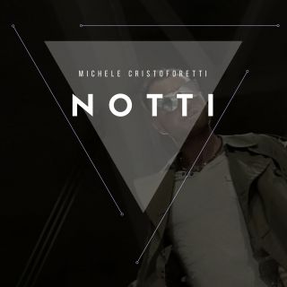 Michele Cristoforetti - Notti (Radio Date: 29-10-2021)