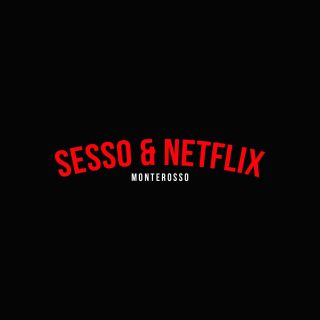 Monterosso - Sesso & Netflix (Radio Date: 22-10-2021)
