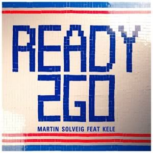 Martin Solveig feat. Kele - "Ready 2 Go" (Radio Date: Venerdì 15 Aprile 2011)