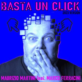 MAURIZIO MARTINI - Basta un click (feat. Marco Ferracini) (Radio Date: 18-09-2023)