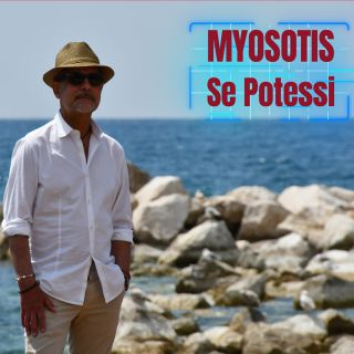 Myosotis - Se potessi (Radio Date: 20-06-2022)