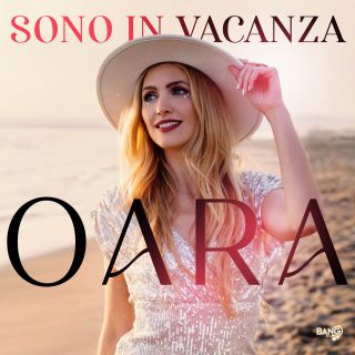 Oara - Sono in vacanza (Radio Date: 24-06-2022)