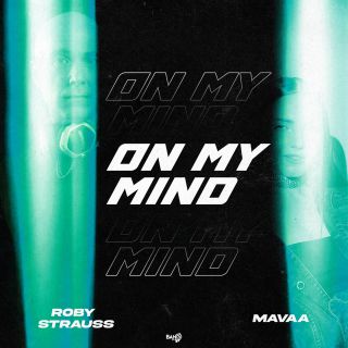 ROBY STRAUSS - On My Mind (feat. MAVAA) (Radio Date: 02-12-2022)