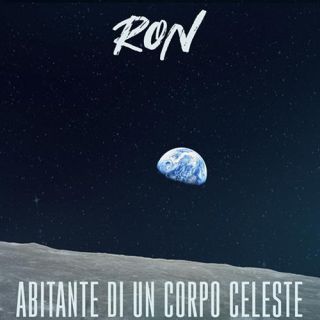 Ron - Abitante Di Un Corpo Celeste (Radio Date: 28-05-2021)