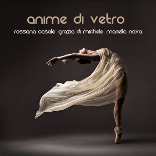 Rossana Casale, Grazia Di Michele & Mariella Nava - Anime Di Vetro (Radio Date: 08-03-2021)