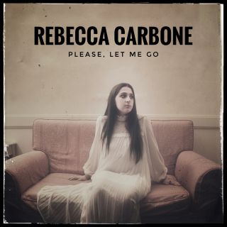 REBECCA CARBONE - Please, let me go (Radio Date: 08-04-2024)