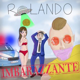 Rolando - Sei Imbarazzante (Radio Date: 07-05-2021)