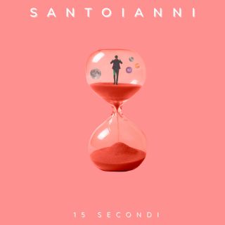Santoianni - 15 Secondi (Radio Date: 07-01-2022)